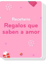 Recetario: Regalos que saben a amor